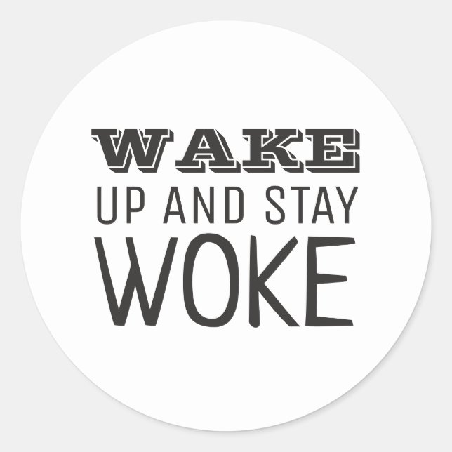 Wake up and Stay Woke Classic Round Sticker (Front)
