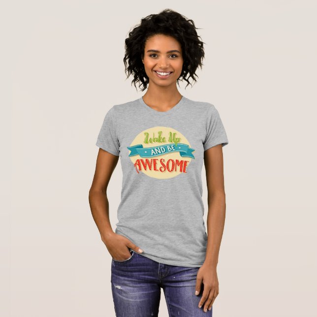 Wake Up Awesome Retro Tee (Front Full)