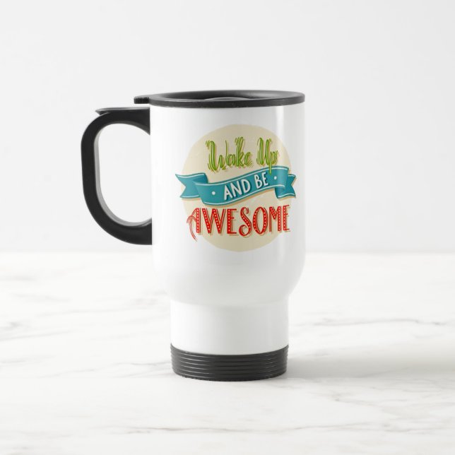 Wake Up Awesome Retro Travel Mug (Left)