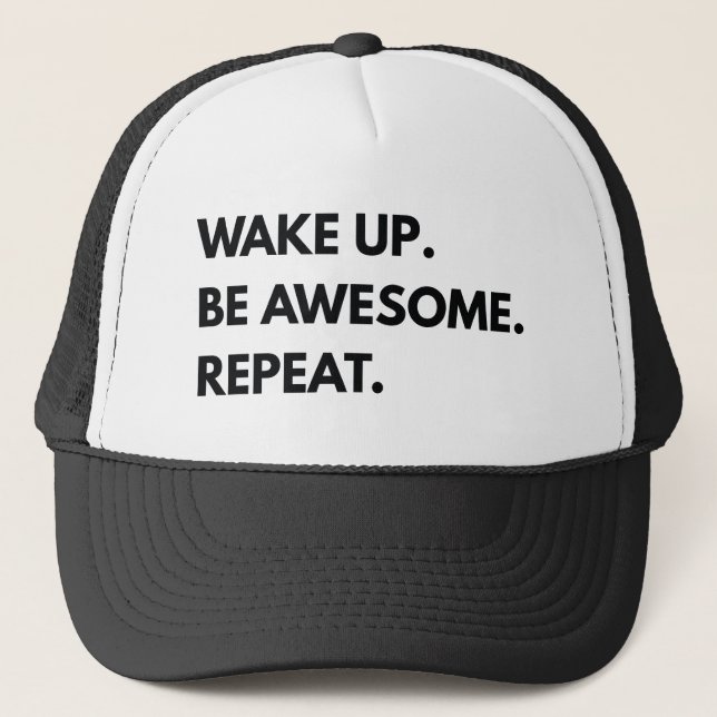 Wake Up Be Awesome Repeat Trucker Hat (Front)