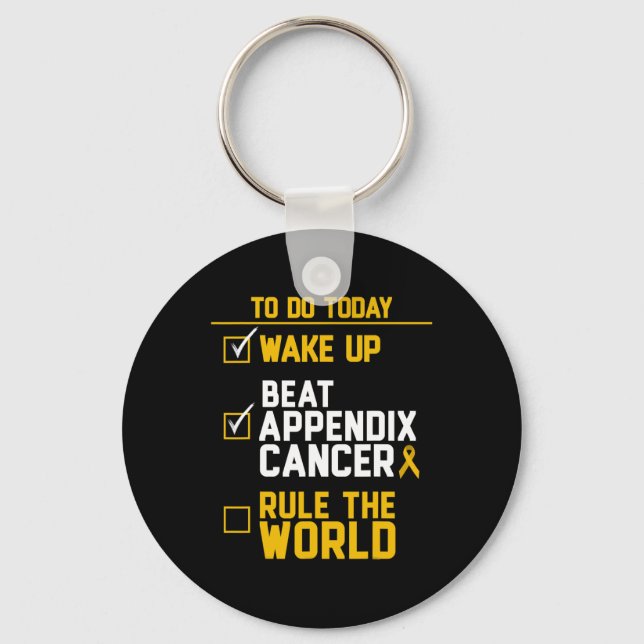 Wake Up Beat Appendix Cancer Rule the World  Key Ring (Front)