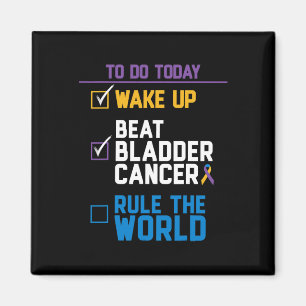 Wake Up Beat Bladder Cancer Rule the World 1 Magnet