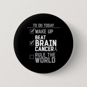 Wake Up Beat Brain Cancer Rule the World  6 Cm Round Badge