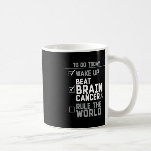 Wake Up Beat Brain Cancer Rule the World Coffee Mug