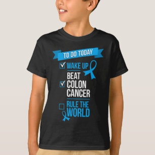 Wake Up Beat Colon Cancer Rule The World 1 T-Shirt