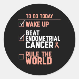 Wake Up Beat Endometrial Cancer Rule the World Classic Round Sticker