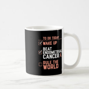 Wake Up Beat Endometrial Cancer Rule the World Coffee Mug