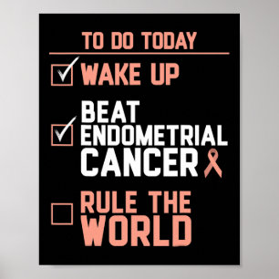 Wake Up Beat Endometrial Cancer Rule the World  Poster