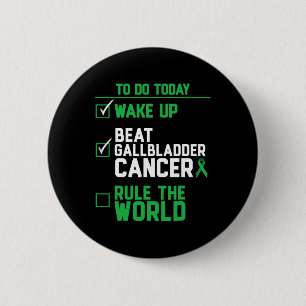 Wake Up Beat Gallbladder Cancer Rule The World  6 Cm Round Badge