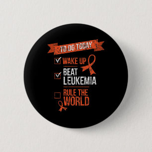 Wake Up Beat Leukaemia And Rule The World Cancer F 6 Cm Round Badge