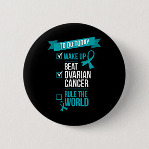 Wake Up Beat Ovarian Cancer Rule The World 1 6 Cm Round Badge