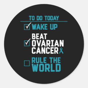 Wake Up Beat Ovarian Cancer Rule The World Classic Round Sticker