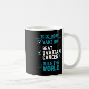 Wake Up Beat Ovarian Cancer Rule The World Coffee Mug