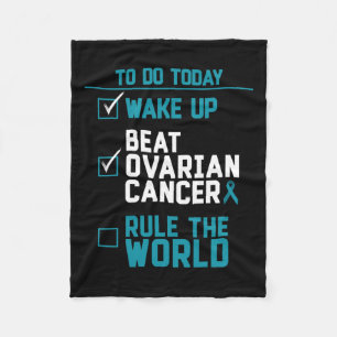 Wake Up Beat Ovarian Cancer Rule The World Fleece Blanket