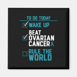 Wake Up Beat Ovarian Cancer Rule The World Magnet