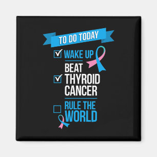 Wake Up Beat Thyroid Cancer Rule the World Magnet