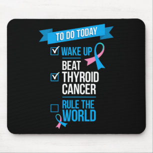Wake Up Beat Thyroid Cancer Rule the World  Mouse Pad
