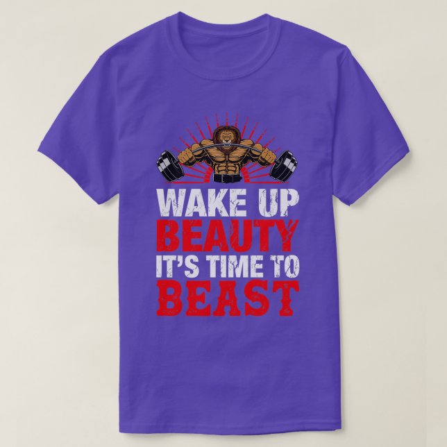 Wake Up Beauty Itx27s Time To Beast T-Shirt (Design Front)