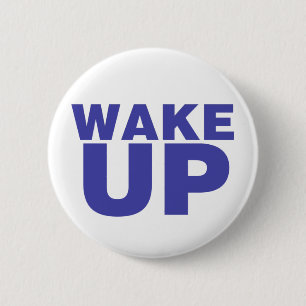 Wake Up Blue 6 Cm Round Badge