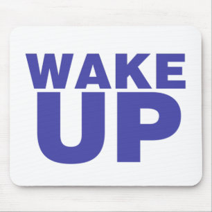 Wake Up Blue Mouse Pad