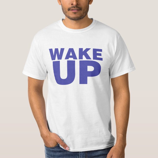 Wake Up Blue T-Shirt (Front)