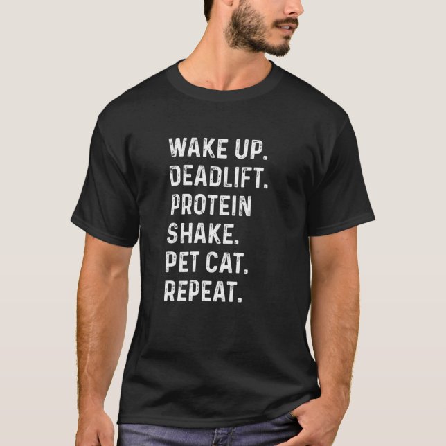 Wake Up Deadlift Protein Shake Pet Cat Weight Lift T-Shirt (Front)