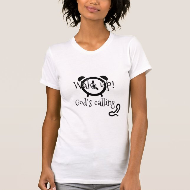 Wake up! God's calling T-Shirt (Front)
