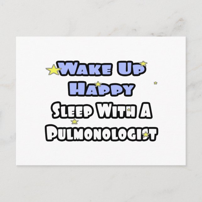 Wake Up Happy .. Sleep With a Pulmonologist Postcard (Front)