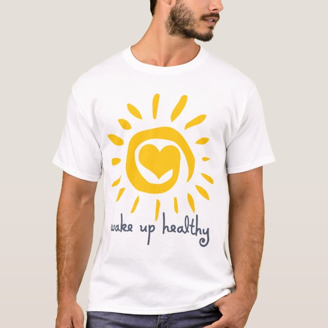 Wake Up Healthy T-Shirt (Front)