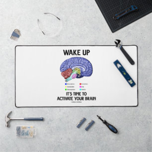 Wake Up It's Time To Activate Your Brain Humour Desk Mat