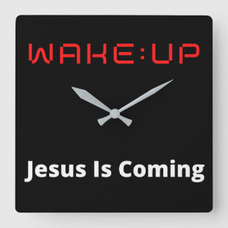 WAKE:UP Jesus Is Coming Square Wall Clock