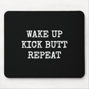 Wake Up Kick Butt Repeat Motivation Mouse Pad