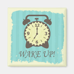 Wake up! magnet
