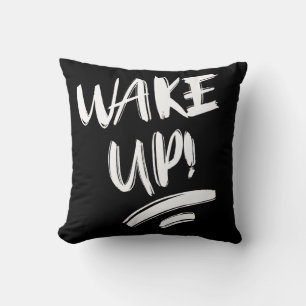 Wake Up! Nice Design Text Cushion