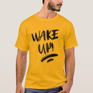 Wake Up! Nice Design Text  T-Shirt