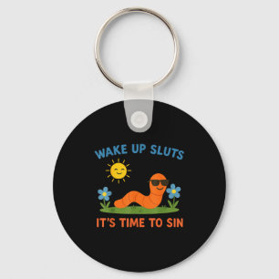 Wake Up S It's Time To Sin Funny Adult Humor Worm  Key Ring
