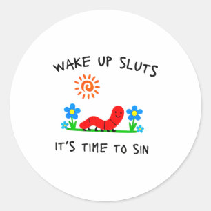 Wake Up S It's Time To Sin Funny Animal Meme Classic Round Sticker