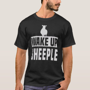 Wake Up Sheeple Conspiracy Theoryist Realists Fact T-Shirt