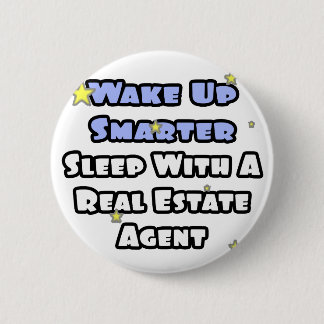 Wake Up Smarter...Sleep With a Real Estate Agent 6 Cm Round Badge