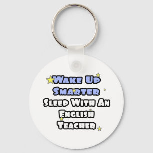 Wake Up Smarter...Sleep With an English Teacher Key Ring