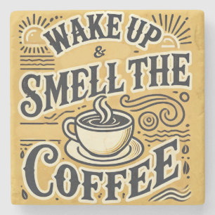 Wake Up & Smell the Coffee Coasters