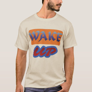 WAKE UP   Streetwear Motivation T-Shirt