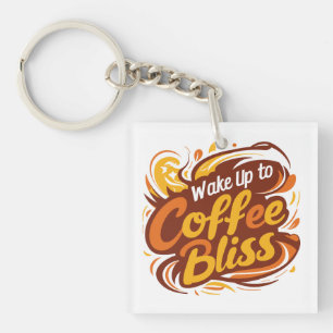 Wake up to coffee bliss  key ring