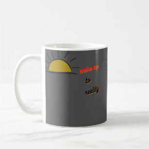Wake Up To Reality Sunrise Motivational Quote Coffee Mug