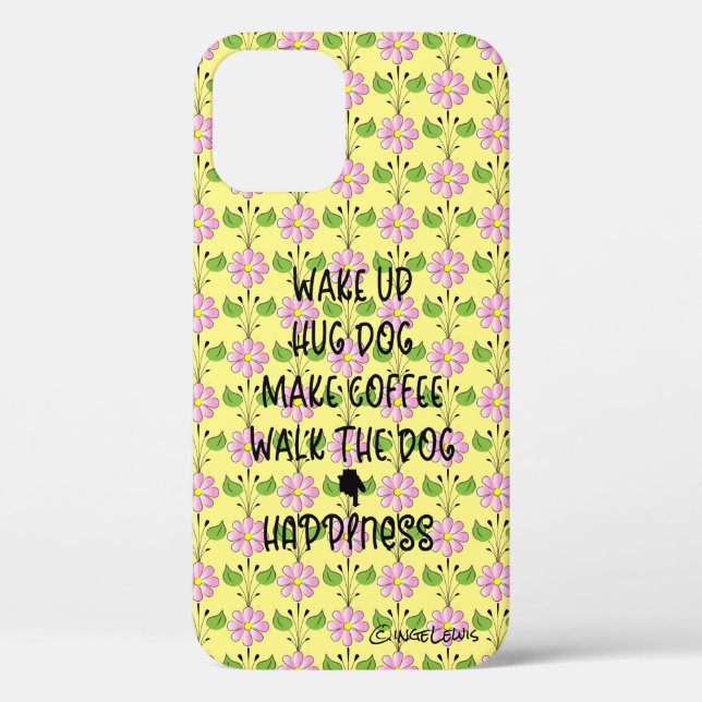 Wake up, Walk Dog...Happiness Yellow iPhone Case (Back)