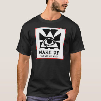 Wake Up You Are Not Free T-Shirt