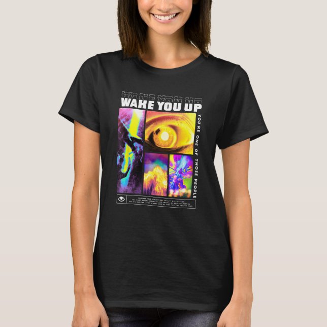 Wake You Up Techno EDM Rave T-Shirt (Front)
