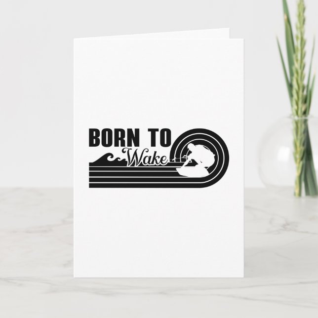 Wakeboard Born To Wake Wakeboarding Wakeboarder Card (Front)