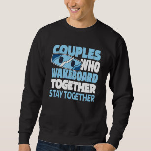 Wakeboard Couple Wakeboarder   Wakeboarding Sweatshirt