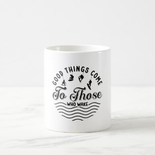 Wakeboard Good Things Come Wakesurfing Wakeboarder Coffee Mug